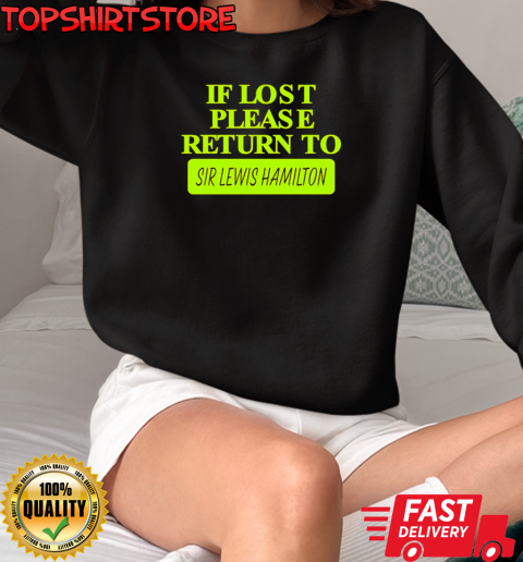 If lost please return to sir Lewis Hamilton T-Shirt Unisex Sweatshirt