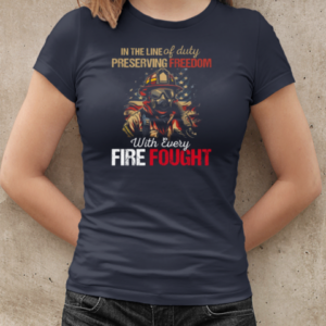 In The Line Of Duty Preserving With Every Fire Fought T-Shirt Classic Women's T-shirt