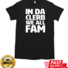 In the clerb we all fam T-Shirt Classic Men's T-shirt