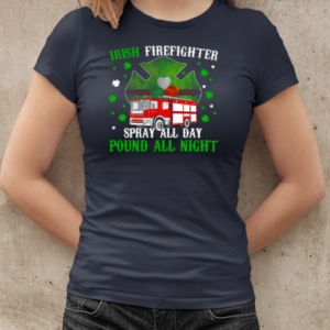 Irish Firefighter Spray All Day Pound All Night T-Shirt Classic Women's T-shirt