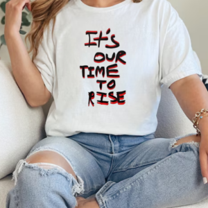 It's our time to rise T-Shirt Classic Women's T-shirt