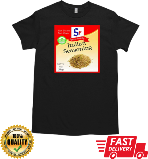 Italian seasoning spice family your trust taste choice T-Shirt Classic Men's T-shirt