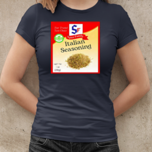 Italian seasoning spice family your trust taste choice T-Shirt Classic Women's T-shirt