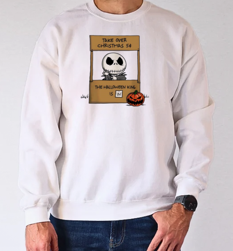 Jack Skellington X Peanuts take over Christmas 5 The Halloween King is in T-Shirt Unisex Sweatshirt