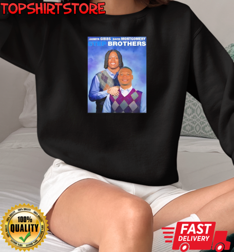 Jahmyr Gibbs David Montgomery Step Brothers T-Shirt Unisex Sweatshirt