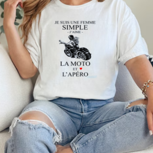 Je Suis Une Femme Simple J'aime La Moto Et L'apéro T-Shirt Classic Women's T-shirt