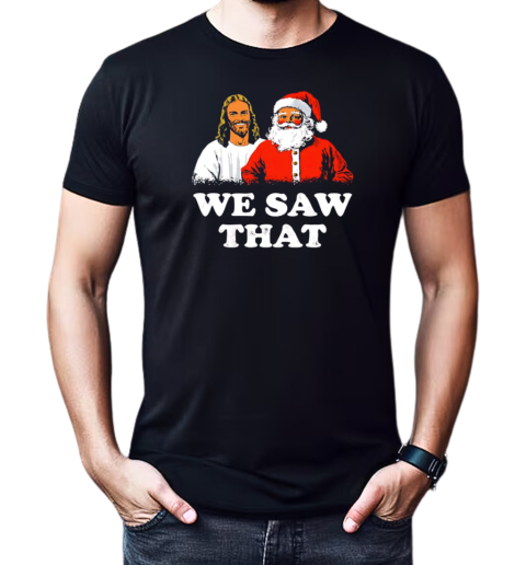 Jesus and Santa Claus we saw that Christmas T-Shirt Classic Men's T-shirt