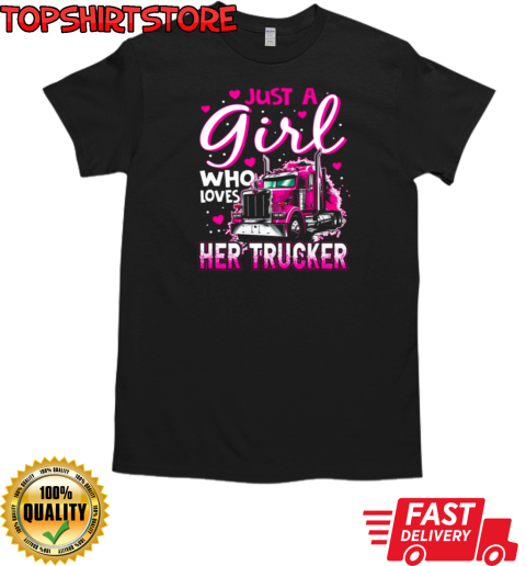 Just A Girl Who Loves Her Trucker T-Shirt Classic Men's T-shirt