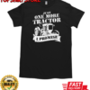 Just One More Tractor I Promise T-Shirt Classic Men's T-shirt