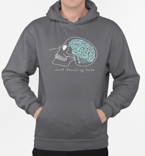 Just Touching Base T-Shirt Unisex Hoodie