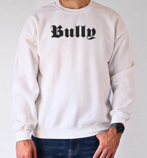 Kanye West Bully T-Shirt Unisex Sweatshirt