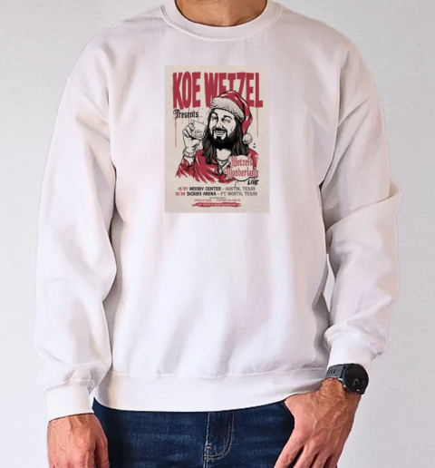 Koe Wetzel Music Dec 27 2024 Moody Center In Austin TX T-Shirt Unisex Sweatshirt