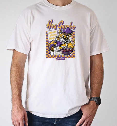 LSU Tigers Hog Gumbo Made Fresh Daily T-Shirt Classic Men's T-shirt