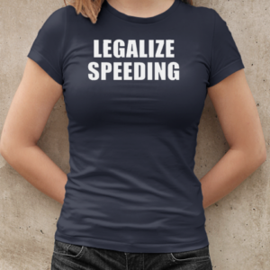 Legalize speeding T-Shirt Classic Women's T-shirt