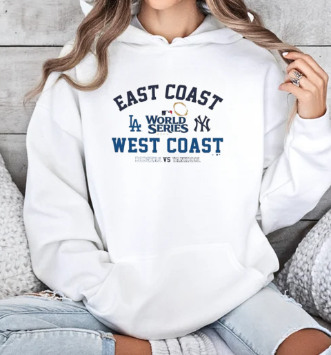 Los Angeles Dodgers vs New York Yankees East Coast West Coast World Series 2024 T-Shirt Unisex Hoodie