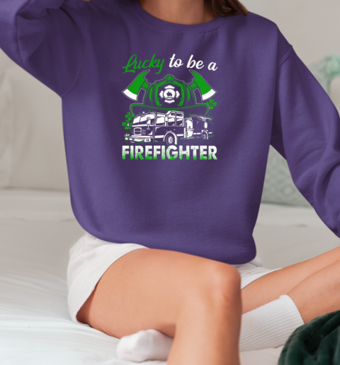 Lucky To Be A Firefighter T-Shirt Unisex Sweatshirt