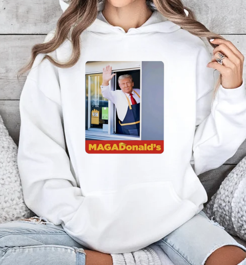 MAGA Donald's Trump Magadonald's T-Shirt Unisex Hoodie