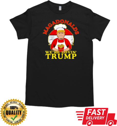 MAGADonalds we're loving Trump chef T-Shirt Classic Men's T-shirt