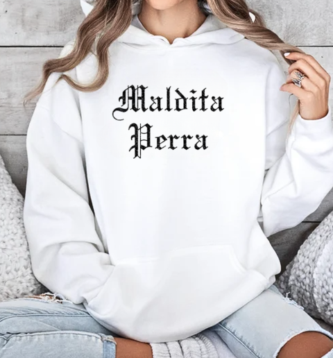 Maldita Perra T-Shirt Unisex Hoodie