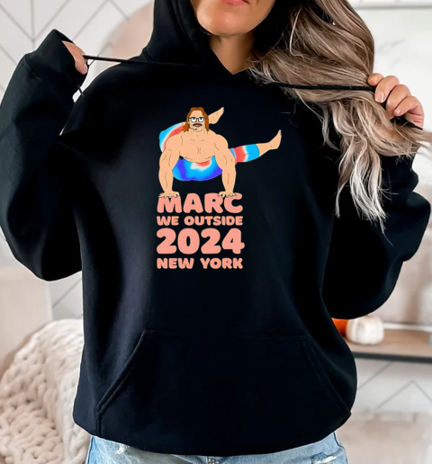 Marc we outside New York 2024 T-Shirt Unisex Hoodie