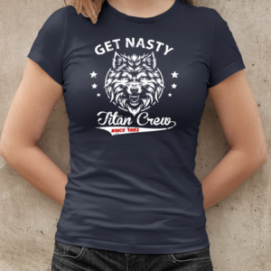 Mike titan o'hearn get nasty titan crew T-Shirt Classic Women's T-shirt