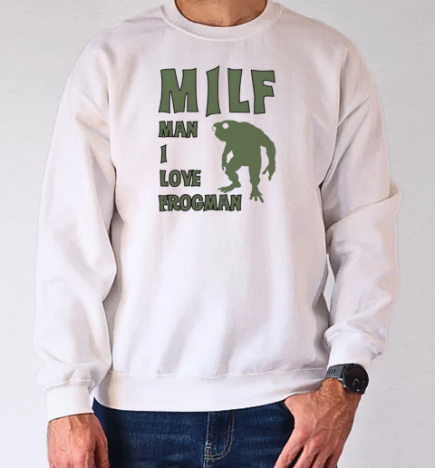 Milf man I love frogman T-Shirt Unisex Sweatshirt