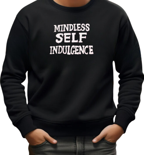 Mindless self indulgence T-Shirt Unisex Sweatshirt