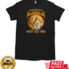 Most Old Men Would Have Given Up By Now I'm Not Most Old Men Firefighter T-Shirt Classic Men's T-shirt