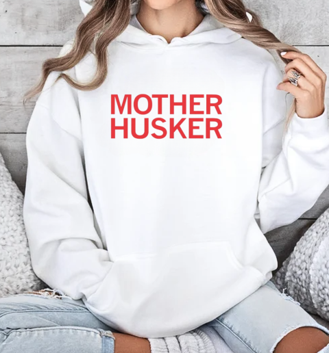 Mother husker T-Shirt Unisex Hoodie