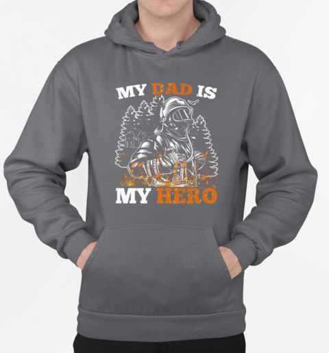 My Dad Is My Hero Firefighter T-Shirt Unisex Hoodie