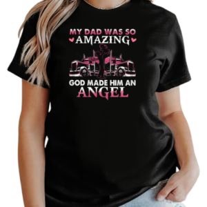 My Dad Was So Amazing God Make Him An Angel Trucker T-Shirt Classic Women's T-shirt