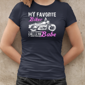 My Favorite Biker Calls Me Babe T-Shirt Classic Women's T-shirt