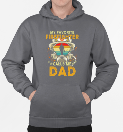 My Favorite Firefighter Calls Me Dad T-Shirt Unisex Hoodie