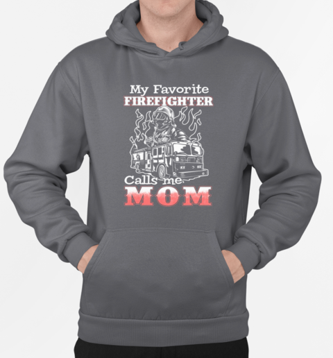 My Favorite Firefighter Calls Me Mom T-Shirt Unisex Hoodie