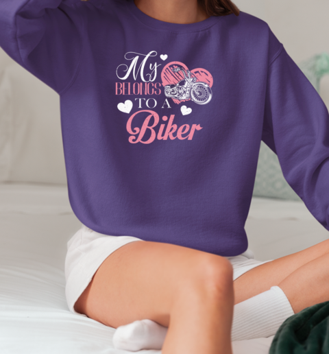 My Heart Belongs To A Biker T-Shirt Unisex Sweatshirt