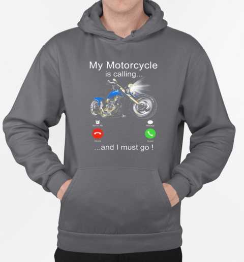 My Motorcycle Is Calling And I Must Go  Funny Biker T-Shirt Unisex Hoodie