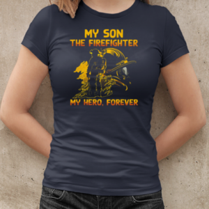 My Son The Firefighter My Hero Forever T-Shirt Classic Women's T-shirt