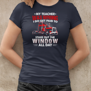 My Teacher Was Wrong Trucker T-Shirt Classic Women's T-shirt