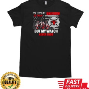 My Time In Uniform Is Over But My Watch Never Ends Firefighter T-Shirt Classic Men's T-shirt