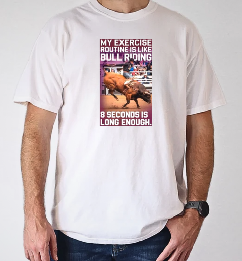 My exercise is like bull riding post T-Shirt Classic Men's T-shirt