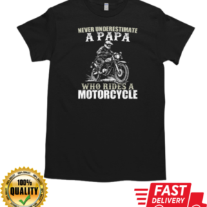 Never Underestimate A Papa Who Rides A Motorcycle T-Shirt Classic Men's T-shirt