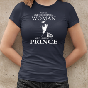 Never Underestimate A Woman Who Listens To Prince T-Shirt Classic Women's T-shirt