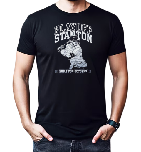 New York Yankees playoff stanton built for october T-Shirt Classic Men's T-shirt