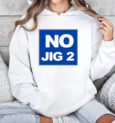 No Jig 2 classic T-Shirt Unisex Hoodie