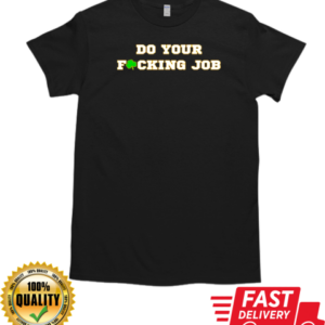 Notre Dame Fighting Irish do your fucking job T-Shirt Classic Men's T-shirt