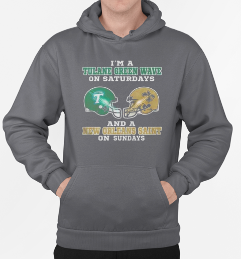 Official I'm A Tulane Green Wave On Saturdays And A New Orleans Saint On Sundays T-Shirt Unisex Hoodie