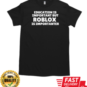 Official education is important but roblox is importanter T-Shirt Classic Men's T-shirt