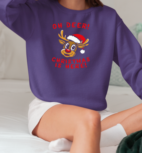 Oh Deer! Christmas is here T-Shirt Unisex Sweatshirt