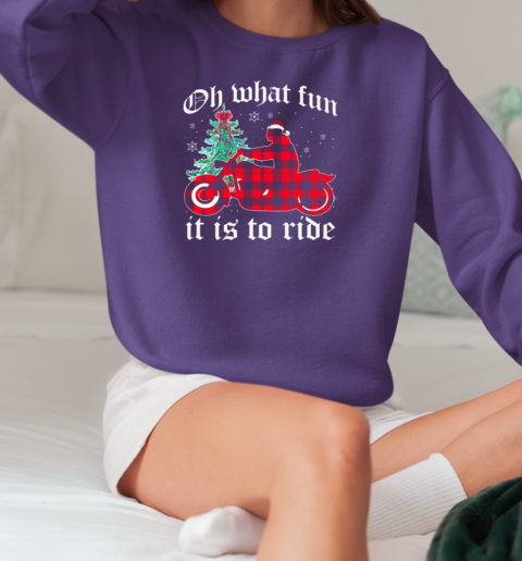 Oh What Fun It Is To Ride T-Shirt Unisex Sweatshirt