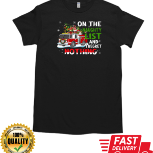 On The Naughty List I Regret Nothing Firefighter T-Shirt Classic Men's T-shirt